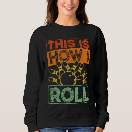Bowling Team Alley Throw A Strike Game Fun Pins Bo Sweatshirt (Vorderseite)
