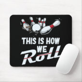 Bowling-Team So rollen wir Männer Frauen Kinder Mousepad (Mit Mouse)