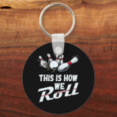 Bowling-Team So rollen wir Männer Frauen Kinder Schlüsselanhänger (Vorderseite)