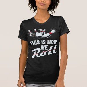 Bowling-Team So rollen wir Männer Frauen Kinder T-Shirt