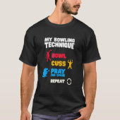 Bowling Technique Bowling Curses Prayers Bowling T-Shirt (Vorderseite)