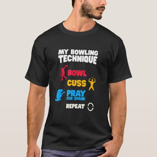 Bowling Technique Bowling Curses Prayers Bowling T-Shirt (Vorderseite)