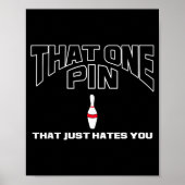 Bowling That One N That Just Hates You Funny Bowle Poster (Vorne)
