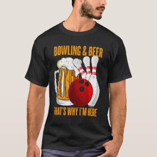 Bowling und Bier, das ist der Grund, warum ich hie T-Shirt
