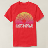 Bowling und Scrapbooking oder Scrapbook T-Shirt (Design vorne)