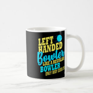 Bowling Verlassen Handed Bowler Funny Team Kaffeetasse