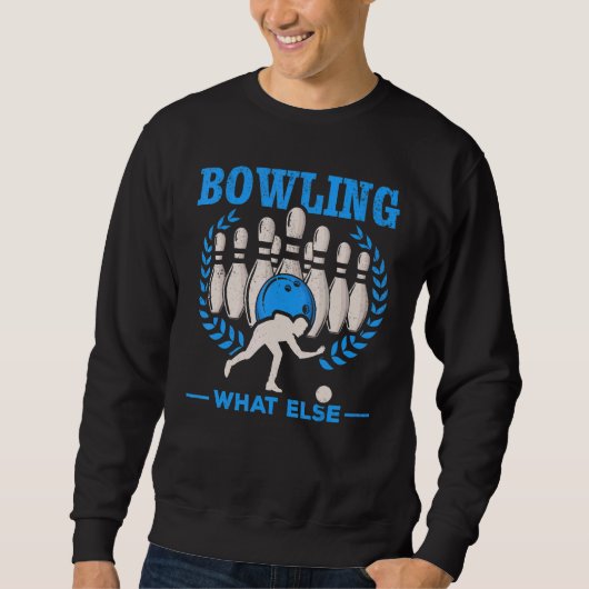 Bowling Was sonst Bowling Skittles Bowling Bowler Sweatshirt (Vorderseite)