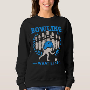 Bowling Was sonst Bowling Skittles Bowling Bowler Sweatshirt