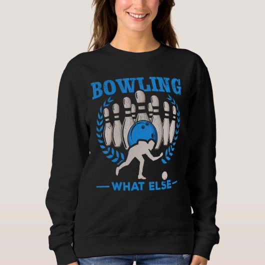 Bowling Was sonst Bowling Skittles Bowling Bowler Sweatshirt (Vorderseite)