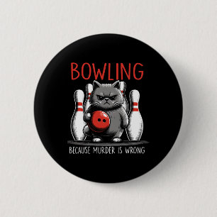 Bowling, weil Mord falsch ist, Katze Bowler Sport  Button