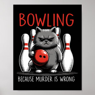 Bowling, weil Mord falsch ist, Katze Bowler Sport  Poster