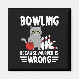 Bowling, weil Mord falsch ist, lustige Katze 1 Magnet