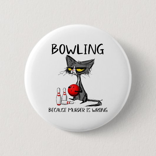 Bowling, weil Mord falsch ist lustige Katze Button (Vorderseite)