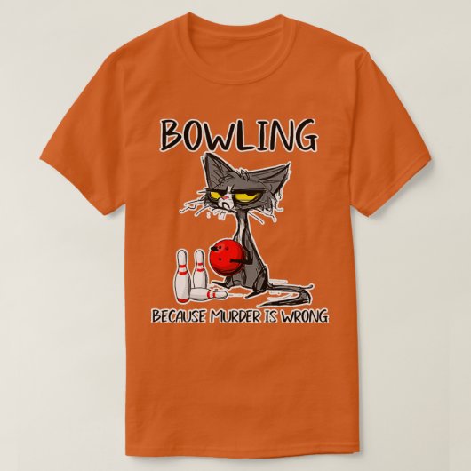 Bowling, weil Mord falsch ist T-Shirt (Design vorne)