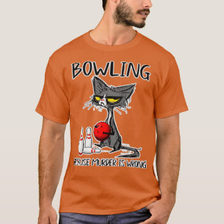 Bowling, weil Mord falsch ist T-Shirt