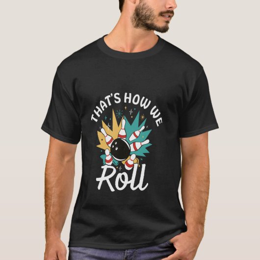 Bowling, wie wir rollen T-Shirt (Vorderseite)