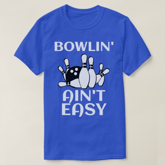 Bowlinx27 Ainx27t Easy Funny Bowling Geschenk I Li T-Shirt (Design vorne)