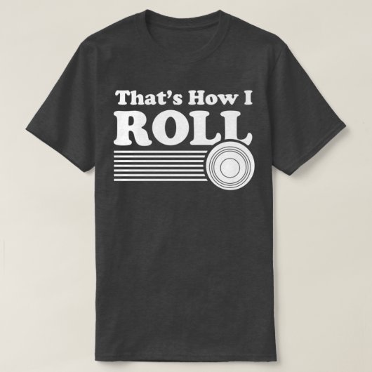 Bowls Funny Lawn Bowling für Männer und Frauen Tha T-Shirt (Design vorne)