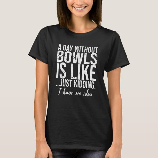 Bowls lustige Sportgeschenk-Idee T-Shirt (Vorderseite)