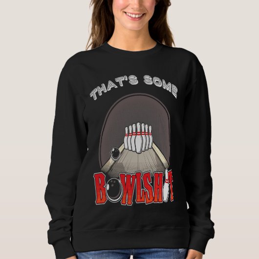 Bowlshit Bowling Ten 10 Pin Hilarious Unique Retr Sweatshirt (Vorderseite)
