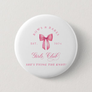 Bows and Babes Girls Club Junggesellinnenabschied Button