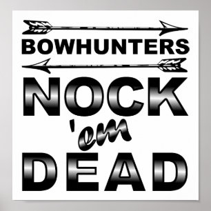 Bows Nock'em Dead Funny Jagd Poster