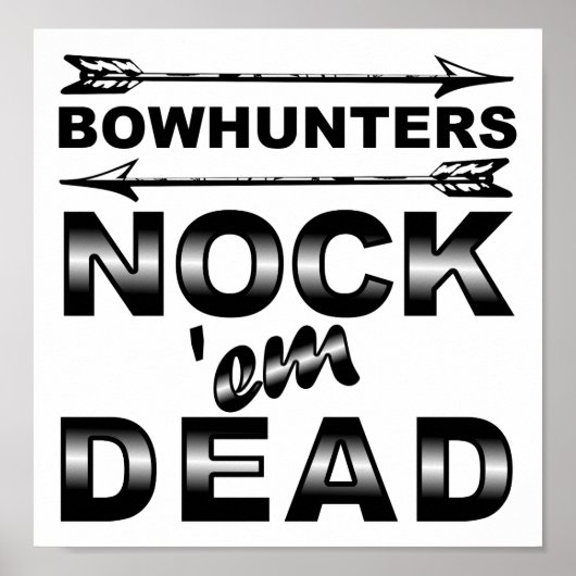 Bows Nock'em Dead Funny Jagd Poster (Vorne)