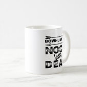 Bows Nock'em Dead Funny Junting Mug Kaffeetasse (VorderseiteRechts)