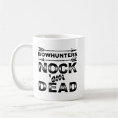 Bows Nock'em Dead Funny Junting Mug Kaffeetasse (Links)