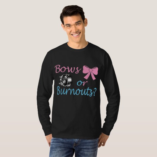 Bows oder Burnouts Gender Reveal Party Idee für Ma T-Shirt (Vorne ganz)