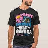 Bows oder Burnouts Große Oma-Lieben, die Sie Gesch T-Shirt (Vorderseite)
