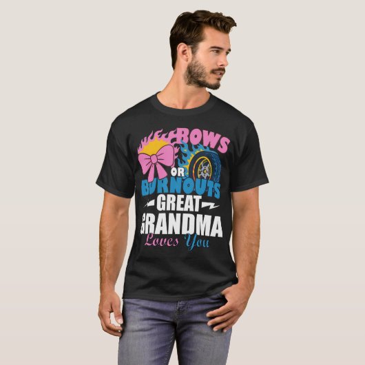 Bows oder Burnouts Große Oma-Lieben, die Sie Gesch T-Shirt (Vorne ganz)