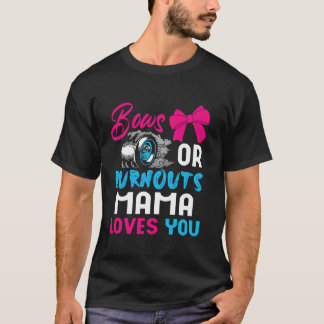 Bows oder Burnouts MAMA kann nicht warten, um 2024 T-Shirt