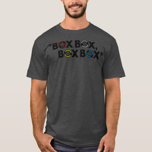 Box Box Box F1 Compound Quote Design T-Shirt