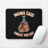 Boxboxen Mama sagte "Knock U Out Fighting S Mousepad (Mit Mouse)