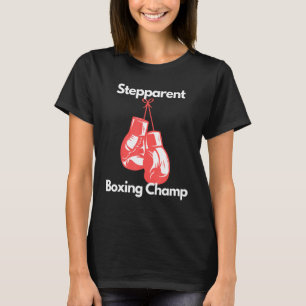 Boxchampion Stiefelternteil Boxhandschuhe Nichte T T-Shirt