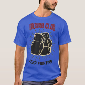 Boxclub behalte Kämpfe T-Shirt