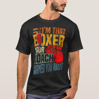 Boxen ICH Bin Der Boxer, Vor Dem Dein Trainer Dich T-Shirt