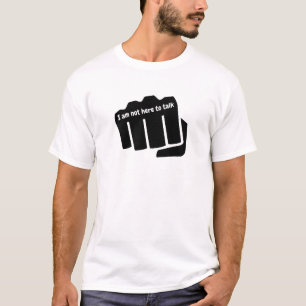Boxen, ich bin nicht hier, um zu reden T-Shirt