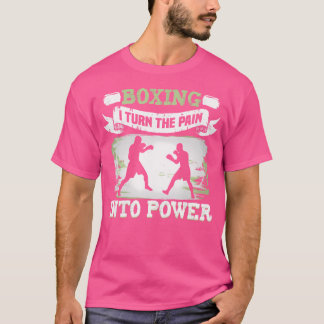 Boxen Ich wandle den Schmerz in den Power-Boxer-Tr T-Shirt