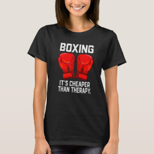 Boxen ist billiger als Therapie Boxtherapie Box T-Shirt