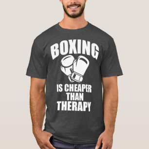 Boxen ist billiger als Therapiewitterkämpfe T-Shirt