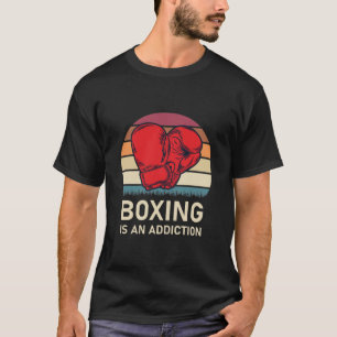Boxen ist ein Suchtfaktor - Kickboxing - Boxer T-Shirt