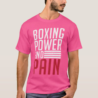 Boxen Power und Schmerzen Sport Kämpfen Boxer T-Shirt