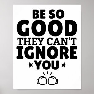 Boxen: Sei so gut, dass sie dich nicht ignorieren Poster