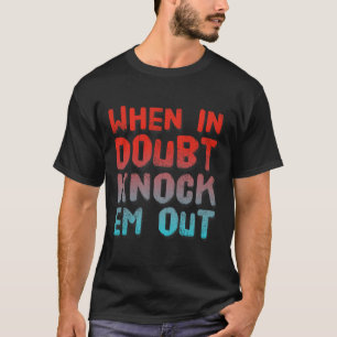Boxen Shirt lustig, wann im Zweifel klopfen Sie au