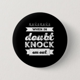 Boxen Shirt lustig, wann im Zweifel zu klopfen EMM Button