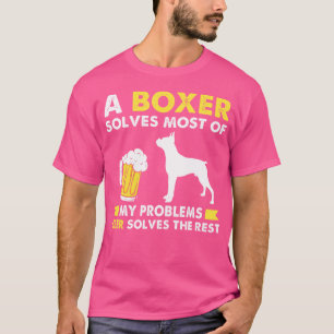 Boxer Beer löst die meisten meiner Probleme Boxer T-Shirt