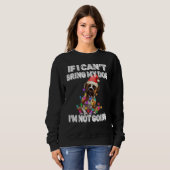 Boxer Dog If I Can't Bring My Dog I'm Not Going Sweatshirt (Vorne ganz)