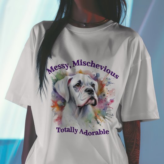 Boxer Dog Messy Mischievous Totally Adorable T-Shirt